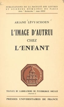 L'image d'autrui chez l'enfant - Recherche expérimentale sur la perception des mimiques