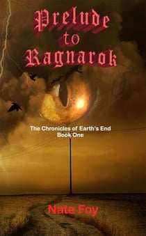 Prelude to Ragnarok - Earth's End Chronicles, #1