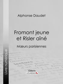 Fromont jeune et Risler aîné - Moeurs parisiennes