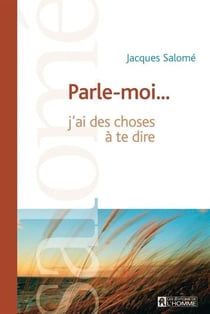 Parle-moi... - j'ai des chose à te dire - Nouvelle édition