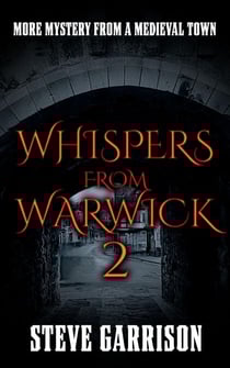 Whispers from Warwick 2: More Mystery from a Medieval Town - Whispers from Warwick, #2