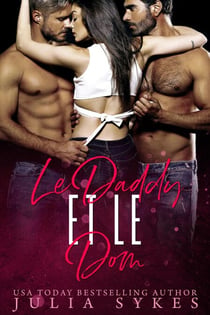 Le Daddy et le Dom - Trilogie Mafia Ménage, #2
