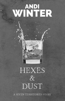 Hexes and Dust - Seven Territories, #5