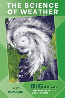 The Science of Weather (Big Ideas:  Low Intermediate) - Wayzgoose Graded Readers
