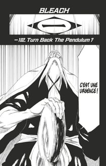 Bleach - T36 - Chapitre -102 - Turn Back The Pendulum 7