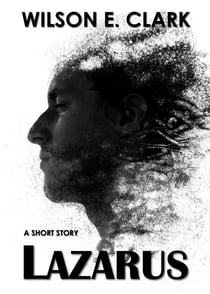 Lazarus (A Short Story) - Dainty Little Things