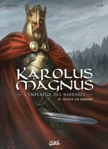 Karolus Magnus - L'Empereur des barbares T03