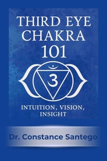 Third Eye Chakra 101: Intuition, Vision, Insight - Chakra 101, #6