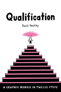 Qualification - A Graphic Memoir in Twelve Steps
