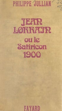 Jean Lorrain - Ou Le Satiricon 1900