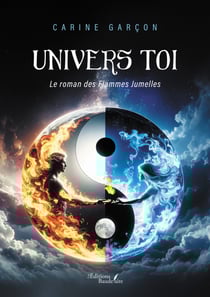 Univers toi - Le roman des Flammes Jumelles