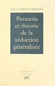 Paranoïa et théorie de la séduction généralisée