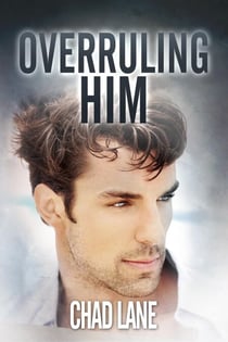 Overruling Him (Gay For You Romance) - Men of Law, #2