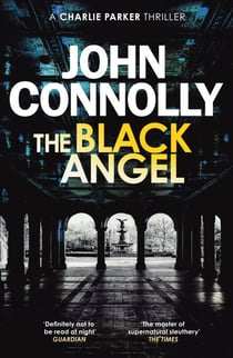 The Black Angel - Private Investigator Charlie Parker hunts evil in the fifth book in the globally bestselling series