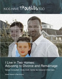 I Live in Two Homes - Adjusting to Divorce and Remarriage