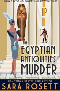 The Egyptian Antiquities Murder - High Society Lady Detective, #3