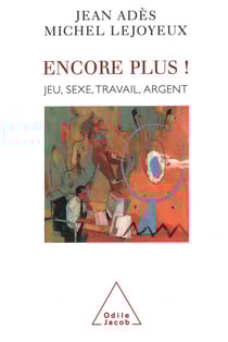 Encore plus ! - Jeu, sexe, travail, argent