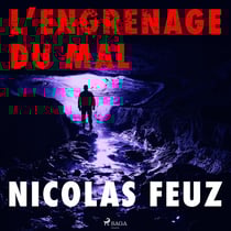 L’Engrenage du mal