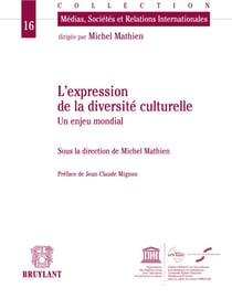 L'expression de la diversité culturelle - Un enjeu mondial
