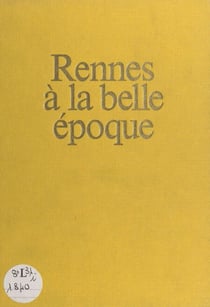 Rennes à la Belle Époque