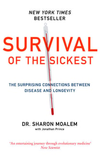 Survival of the Sickest - The Surprising Connections Between Disease and Longevity