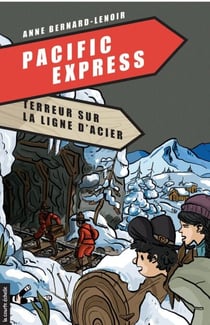 Terreur sur la ligne d'acier - Pacific Express, tome 1