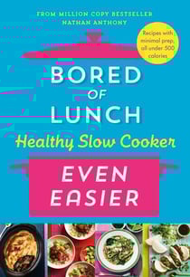Bored of Lunch Healthy Slow Cooker: Even Easier - Recipes with minimal prep, all under 500 calories