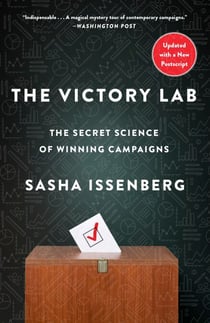 The Victory Lab - The Secret Science of Winning Campaigns