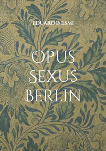 Opus Sexus Berlin - Erotik Thriller