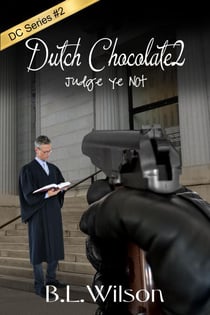 Dutch Chocolate2, Judge Ye Not - Dutch Chocolate, #2