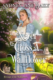 Never Cross A Wallflower - Revenge of the Wallflowers, #2