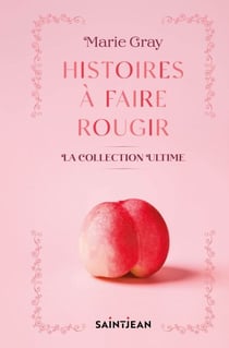 Histoires à faire rougir. La collection ultime