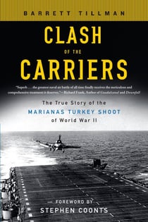 Clash of The Carriers - The True Story of the Marianas Turkey Shoot of World War II