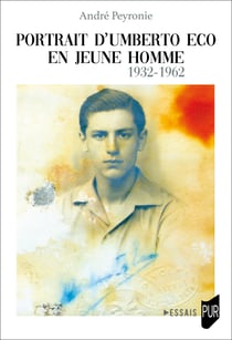 Portrait d’Umberto Eco en jeune homme - 1932-1962