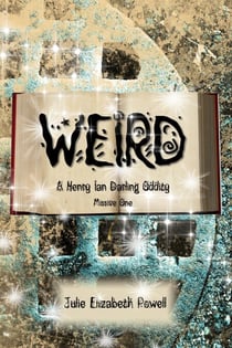Weird: A Henry Ian Darling Oddity: Missive One - Weird: A Henry Ian Darling Oddity: Missive One, #1