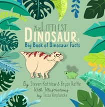 The Littlest Dinosaur's Big Book Of Dinosaur Facts - The Littlest Dinosaur, #1.5