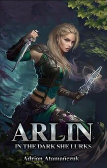 Arlin; in the  Dark She Lurks - Arlin, #2