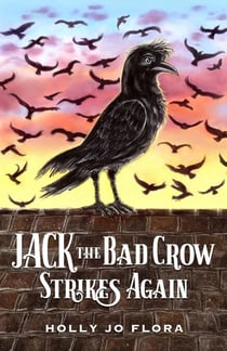Jack the Bad Crow Strikes Again - The Jack the Bad Crow Series, #2