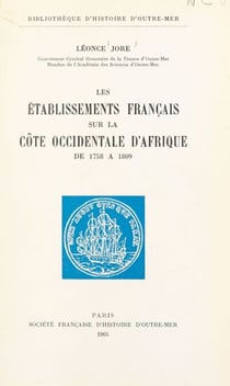 Les établissements français sur la côte occidentale d'Afrique de 1758 à 1809