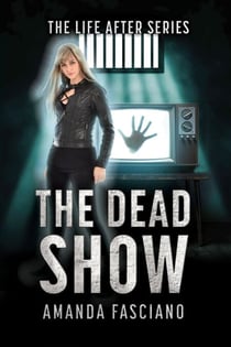 The Dead Show - The Life After Series, #3