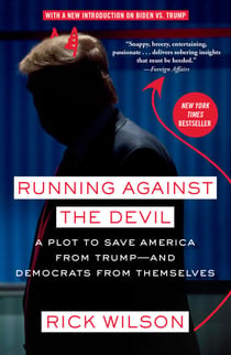 Running Against the Devil - A Plot to Save America from Trump--and Democrats from Themselves