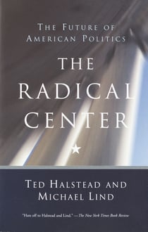The Radical Center - The Future of American Politics