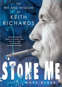 Stone Me - The Wit and Wisdom of Keith Richards