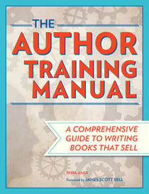 The Author Training Manual - A Comprehensive Guide to Writing Books That Sell