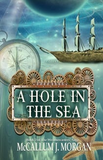 A Hole in the Sea - Weather Caster Saga, #2