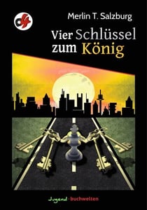 Vier Schlüssel zum König - Ein o-vier Jugendkrimi