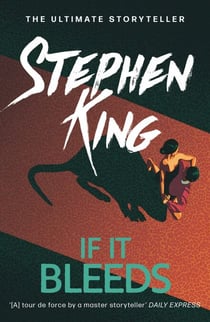 If It Bleeds - A riveting, dark story collection featuring 'The Life of Chuck'