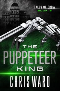 The Puppeteer King - Tales of Crow, #3