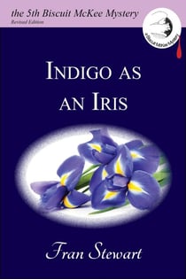 Indigo as an Iris - Biscuit McKee Mysteries, #5