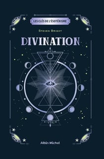 Les Clés de l'ésotérisme - Divination